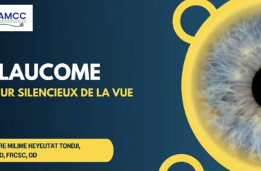 Le glaucome, tueur silencieux de la vue